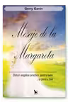 Mesaje de la Margareta. Safturi angelice practice, pentru lume... si pentru tine