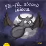 Fal-fâl, zboară liliacul