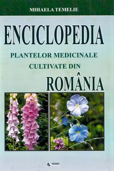 Enciclopedia Plantelor Medicinale Cultivate Din România