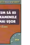 Cum sa iei examenele mai usor