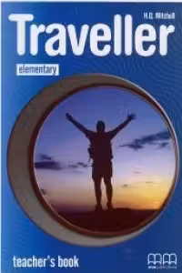 Traveller Elementary level Teachers Book. Manualul profesorului pentru clasa a 4-a - H. Q. Mitchell
