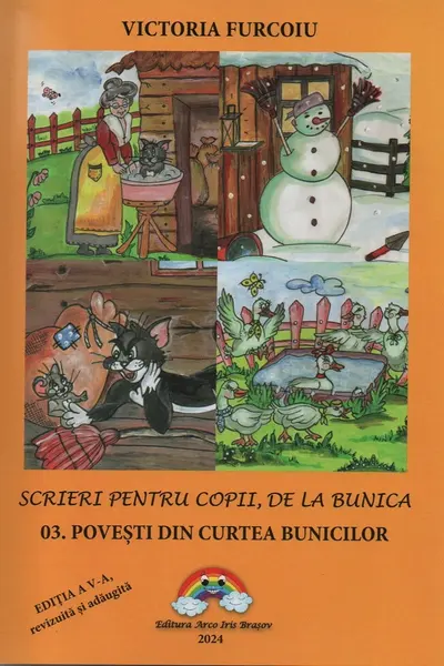 Scrieri pentru copii, de la bunica Vol.3: Povești din curtea bunicilor Ed.5