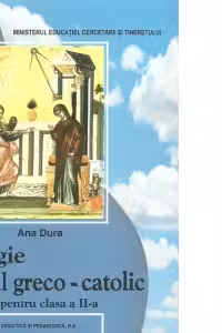 Religie, cultul greco-catolic. Manual pentru clasa a II-a