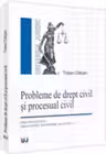 Probleme de drept civil si procesual civil