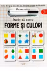 INVAT SA SCRIU. FORME SI CULORI. Scrie sterge si rescrie folosind carioca reutilizabila!