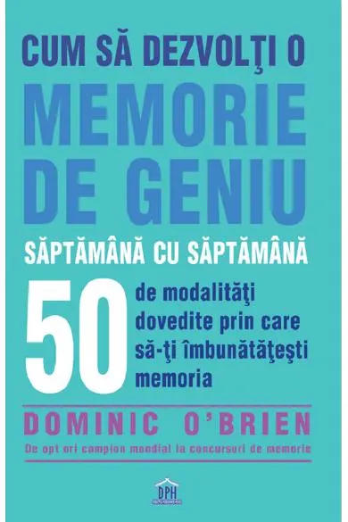 Cum sa dezvolti o memorie de geniu saptamana cu saptamana