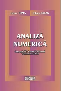 Analiza numerica. Curs, aplicatii, algoritmi in pseudocod si programe de calcul