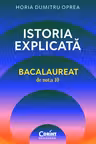 Istoria explicata - Bacalaureat de nota 10