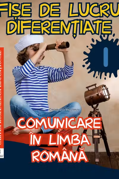Fise de lucru diferentiate. Comunicare in limba romana. Clasa I