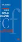 Codul Fiscal al Romaniei. Actualizat la 10 aprilie 2013. Comentat si adnotat