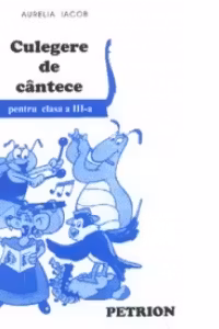 Culegere de cantece - (clasa a III-a)