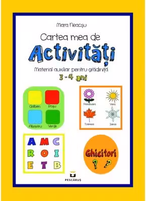 Cartea mea de activitati - Material auxiliar pentru gradinita 3-4 ani