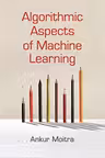 Algorithmic Aspects of Machine Learning