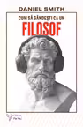 Cum sa gandesti ca un filosof