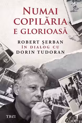 Numai copilăria e glorioasă