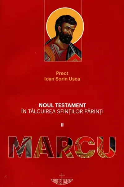 Noul Testament în tâlcuirea sfinților părinți 2: Marcu