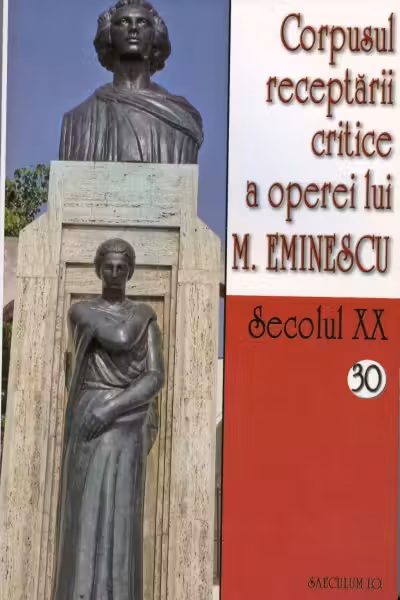 Secolul XX 30+31 Corpusul receptării critice a operei lui M. Eminescu