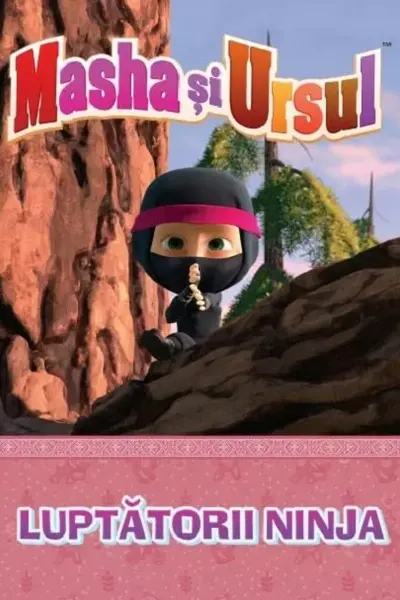 Masha si Ursul. Luptatorii Ninja