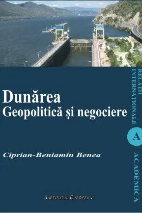 Dunărea. Geopolitica și negociere