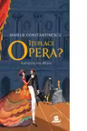 Iti place opera?