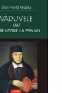 Vaduvele sau despre istorie la feminin