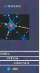 Sistemul nervos vegetativ. Anatomie, fiziologie, fiziopatologie