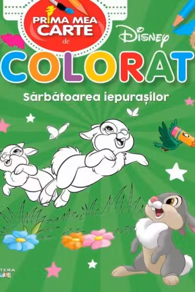 DISNEY. PRIMA MEA CARTE DE DESENAT. Sarbatoarea iepurasilor