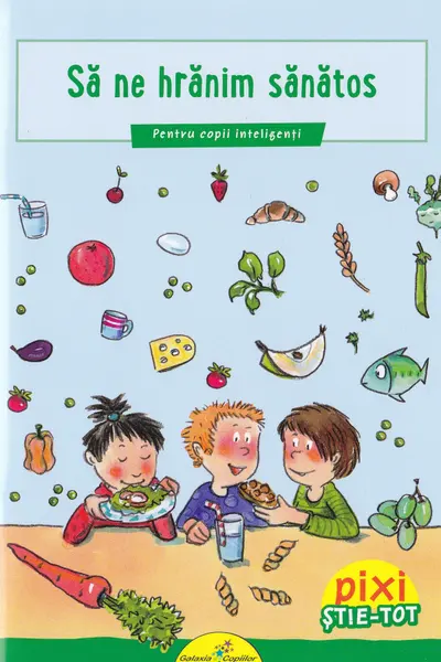 Pixi Ştie-tot: Să ne hrănim sănătos