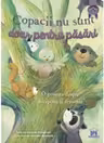 Copacii nu sunt doar pentru pasari. O poveste despre acceptare si armonie