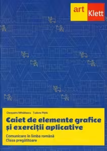 Caiet de elemente grafice si exercitii aplicative. Comunicare in limba romana clasa pregatitoare