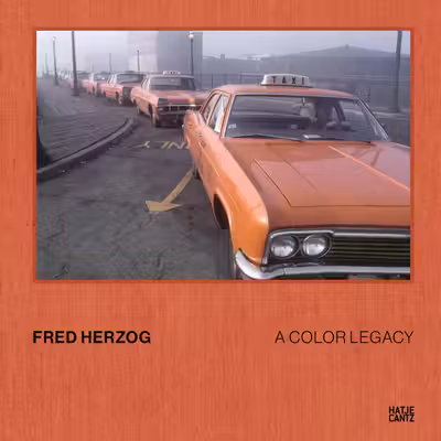 Fred Herzog. A Color Legacy