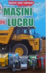 Joaca-te, scrie, coloreaza - Masini de lucru