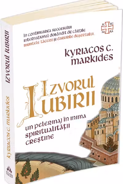 Izvorul iubirii. Un pelerinaj în inima spiritualității creștine