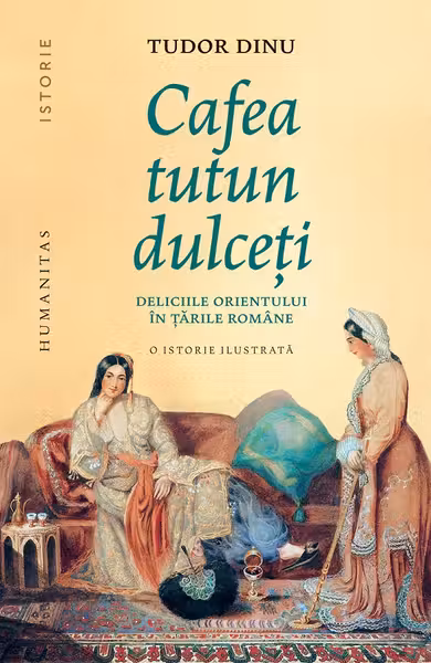 Cafea, tutun, dulceti. Deliciile Orientului in tarile romane