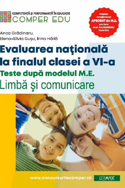 Evaluarea nationala la sfarsitul clasei a 6-a. Teste dupa modelul M. E. Limba si comunicare. Ghidul meu de pregatire