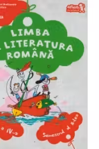 Limba si literatura romana. Manual clasa a IV-a, semestrul al II-lea