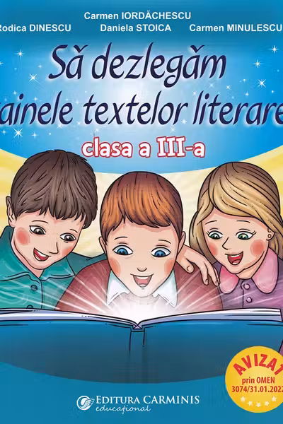 Să dezlegăm tainele textelor literare - Clasa 3