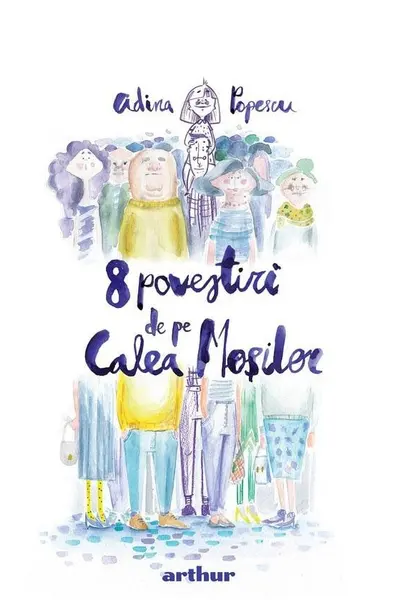 8 povestiri de pe Calea Moșilor
