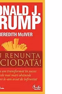 Nu renunta niciodata! Cum am transformat in succes cele mai mari obstacole pe care le-am avut de infruntat