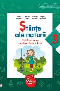Stiinte ale naturii. Caiet de lucru pentru clasa a III-a