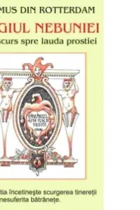 Elogiul nebuniei sau discurs spre lauda prostiei I