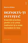Dezvoltă-ți intuiția!
