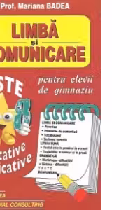 Limba si comunicare. Teste explicative si aplicative pentru clasele VII-VIII