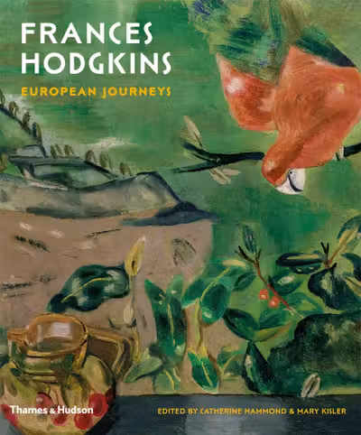 Frances Hodgkins. European Journeys