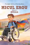 Micul erou - Volumul 1. Scoala