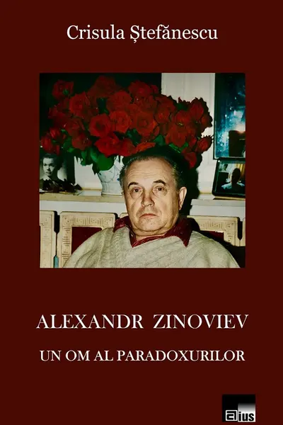 Alexandr Zinoviev. Un om al paradoxurilor