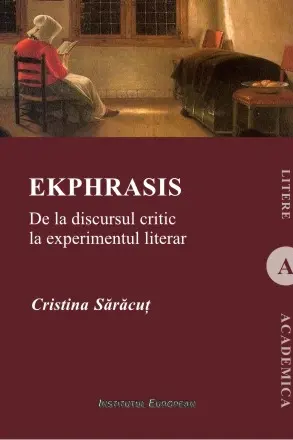 Ekphrasis. De La Discursul Critic La Experimentul Literar