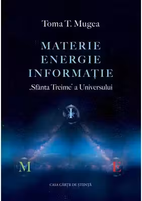 Materie - Energie - Informatie. „Sfanta Treime” a Universului