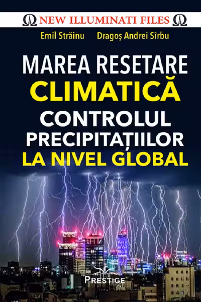 Marea resetare climatica. Controlul precipitatiilor la nivel global