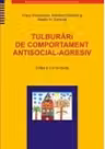 Tulburari de comportament antisocial-agresiv. Manual de psihoterapie pentru copii si adolescenti